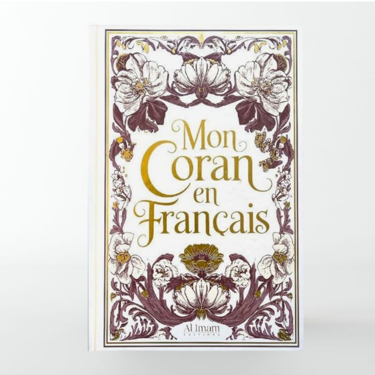 Mon Coran en Français expliqué, tafsir - Editions Al Imam
