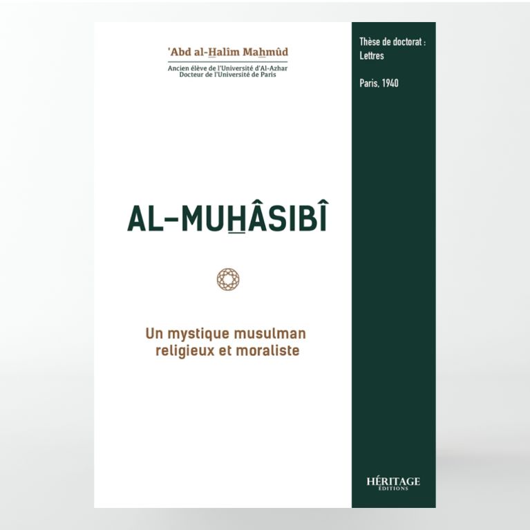 Al-Muhâsibî : un mystique musulman religieux et moraliste