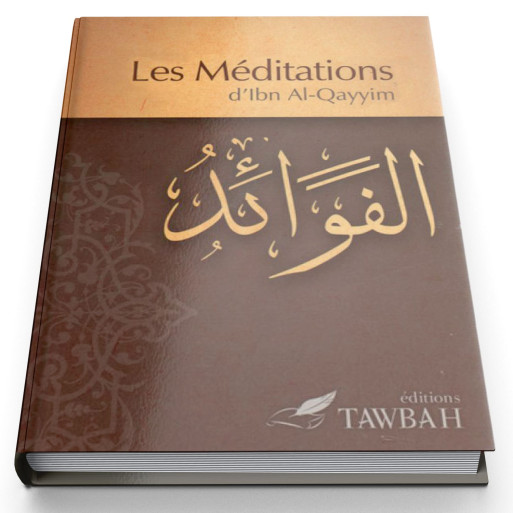 Les Méditations d'Ibn Qayyim - Edition Tawbah