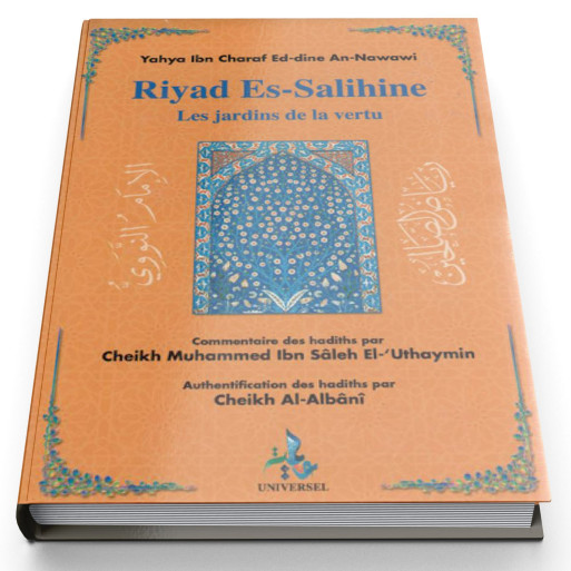 Riyad Es-Salihine de l'Imam Al Nawawi - Les Jardins de la Vertu avec Les Commentaires de Cheikh Uthaymin - Français / Arabe