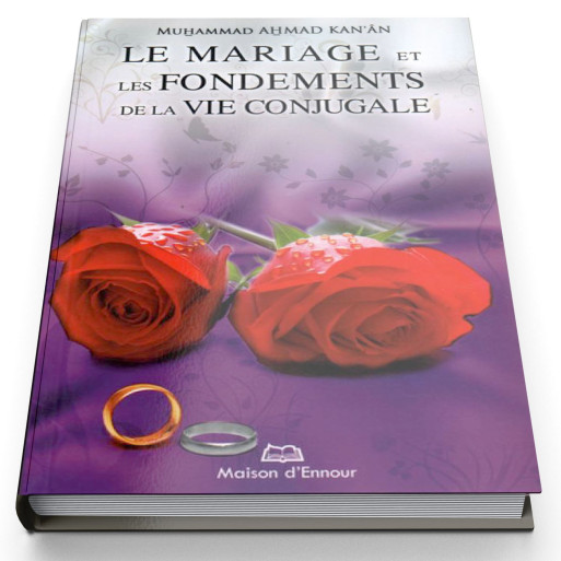 Le Mariage et Les Fondements de la Vie Conjugale - Edition Ennour