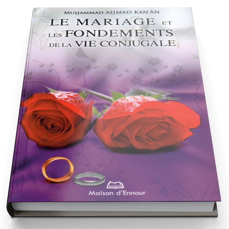 Le Mariage et Les Fondements de la Vie Conjugale - Edition Ennour