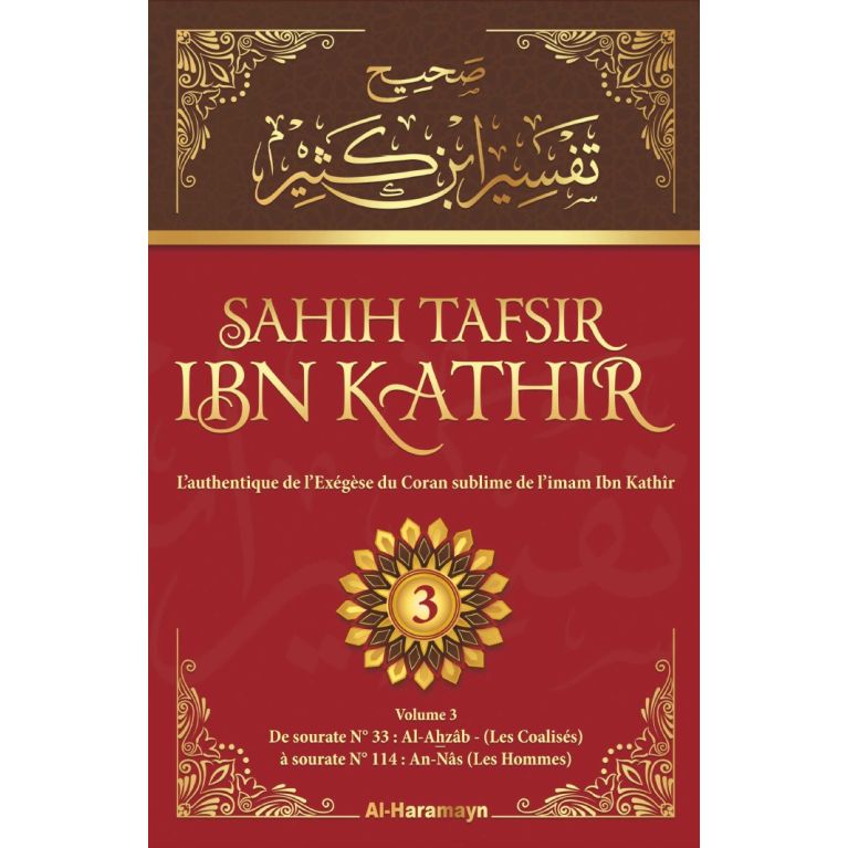 Sahih Tafsir Ibn Kathir – Tafsir complet en 3 volumes - Édition Al Haramayn