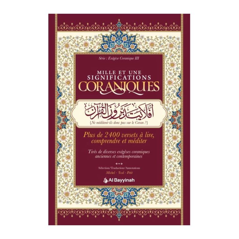 Mille et une significations coraniques : approfondir la méditation du Coran – Éditions Al Bayyinah
