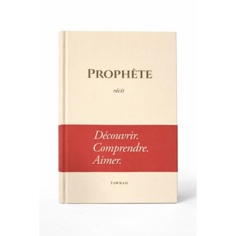 Prophète - Récit : Découvrir. Comprendre. Aimer- Édition Tawbah