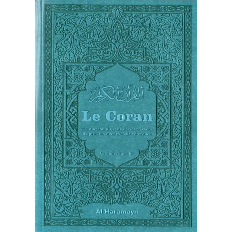 Le Coran – Traduction du sens de ses versets d’après les exégèses de référence – Édition Al-Haramayn
