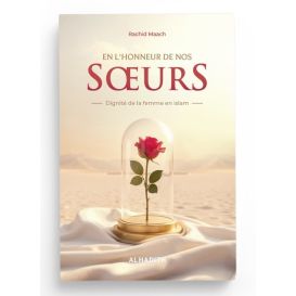 En l'honneur de nos sœurs – Dignité de la femme en islam – Rachid Maach – Éditions Al Hadith