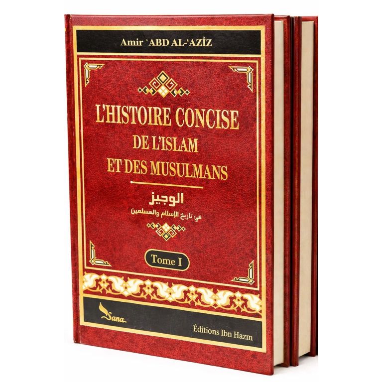l'Histoire Concise de l'Islam et des Musulmans - 2 Vol - Amir Abd Al Aziz - Edition Sana et Ibn Hazm 