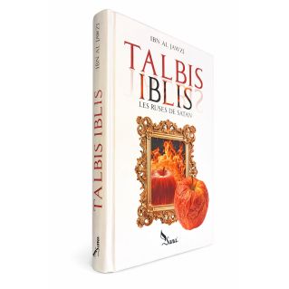 Talbis Iblis – Les ruses de Satan expliquées par Ibn Al Jawzi - Edition Sana
