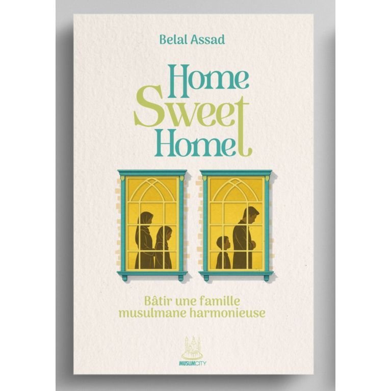 Home, Sweet Home – Belal Assad – Édition Muslim City