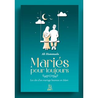 Mariés pour toujours – Ali Hammuda – Édition Muslim City