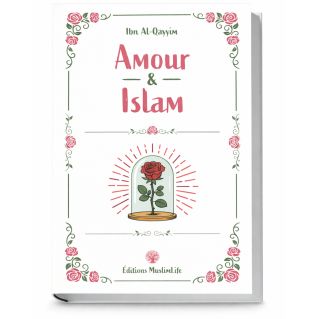 Amour et Islam – Ibn al-Qayyim - Edition MuslimLife