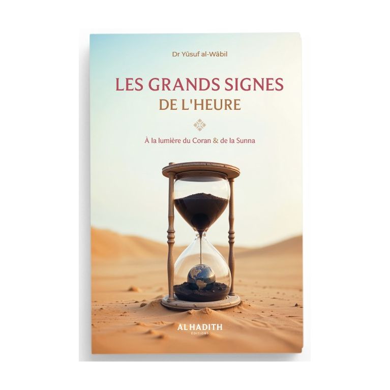 Les Grands Signes de l’Heure – Dr Yûsuf al-Wâbil – Éditions Al-Hadith