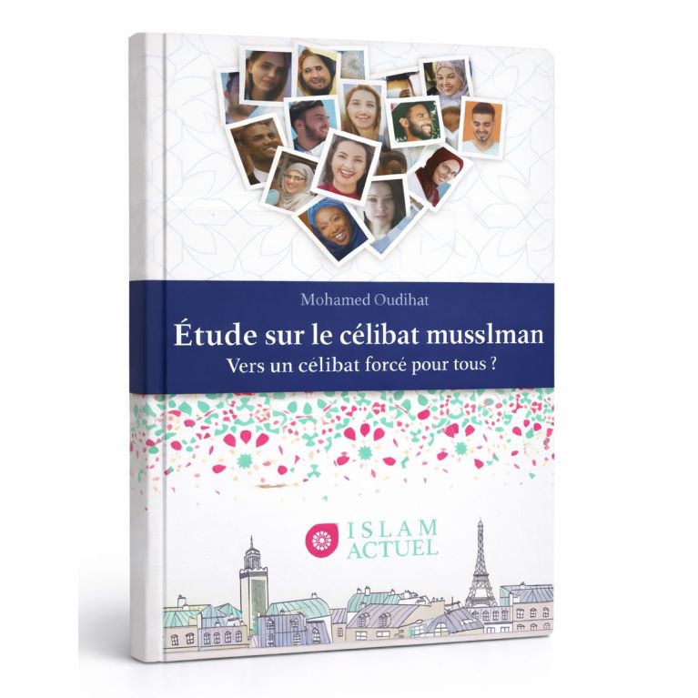 Étude sur le célibat musulman – Vers un célibat forcé pour tous ? – Mohamed Oudihat – Islam Actuel