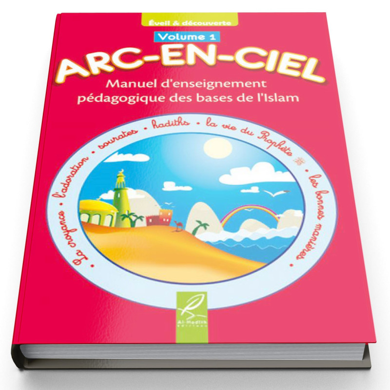 Arc-En-Ciel Volume 1 - Nouvelle Version - Revue et Corrigées - Edition Al Hadith Arc-En-Ciel Volume 1 - Nouvelle Version - Revue et Corrigées - Edition Al Hadith