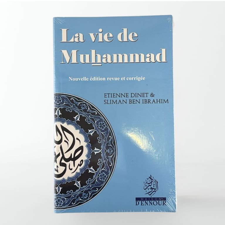 La Vie de Muhammad - Revu et Corrigé - Etienne Dinet et Ben Ibrahim - Édition Ennour