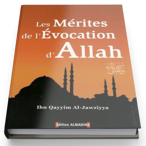 Les Mérites De L'Evocation D'Allah - Edition Al Madina