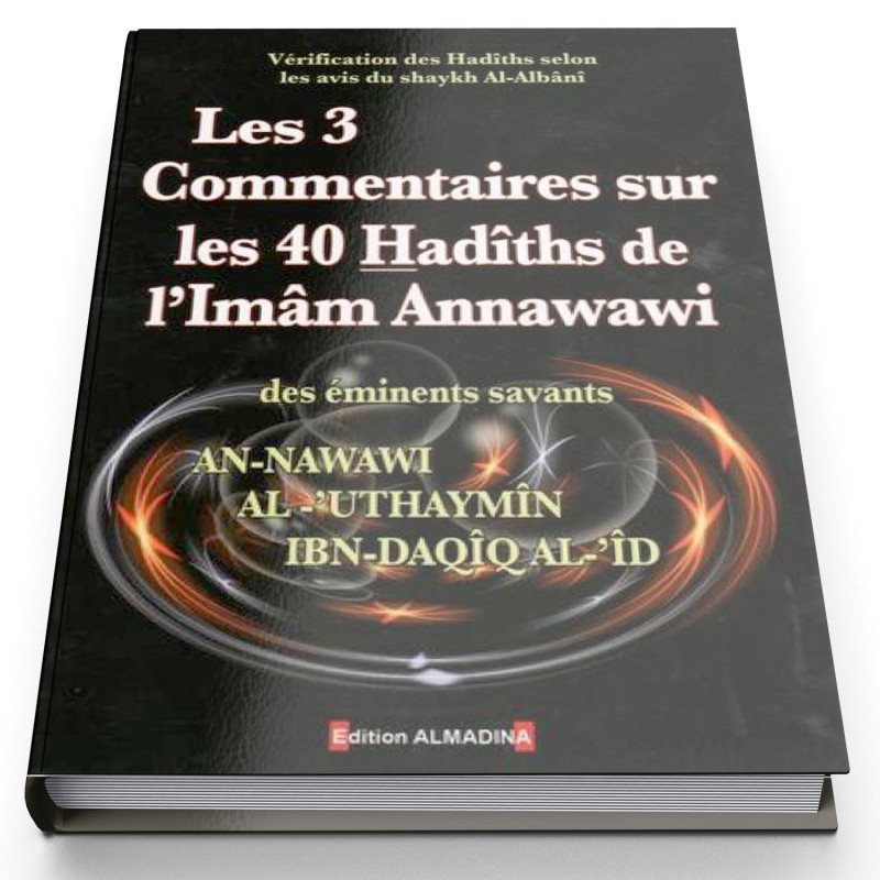 Les 3 Commentaires Sur Les 40 Hadiths De L'Imam Annawawi - Edition Al Madina