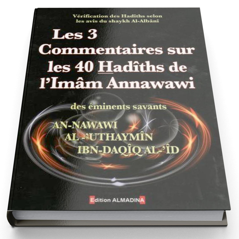 Les 3 Commentaires Sur Les 40 Hadiths De L'Imam Annawawi - Edition Al Madina Les 3 Commentaires Sur Les 40 Hadiths De L'Imam Annawawi - Edition Al Madina