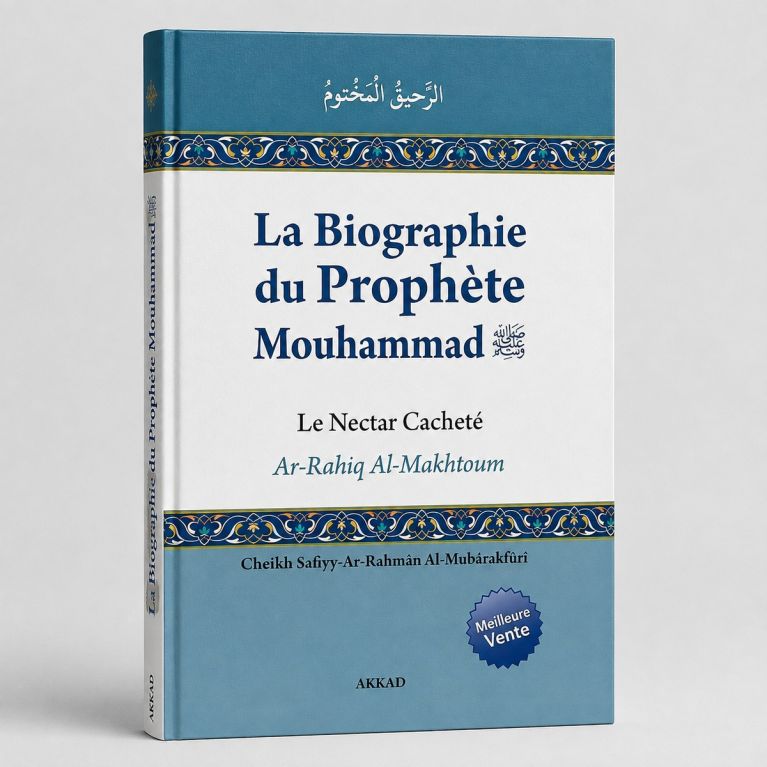 La Biographie du Prophète - Le Nectar Cacheté - Safiyy Ar-Rahmân Al-Mubârakfûrî - Essalam