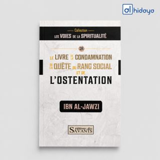 Le Livre de la condamnation de la quête du rang social et de l’ostentation - Ibn Al-Jawzî