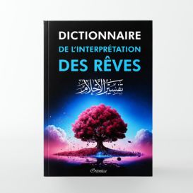 Dictionnaire de l’interprétation des rêves en Islam - Éditions Orientica