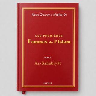 Les premières femmes de l’Islam – Tome 2 As-Sahâbiyât – Abou Oussama et Malika Dif