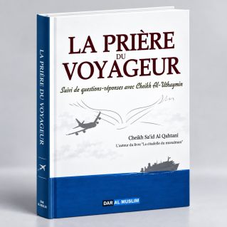 La Prière du Voyageur Ques,Répon, Cheikh Al-Uthaymin - Edition DarAlMuslim