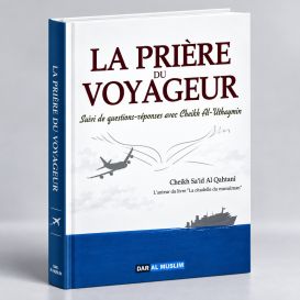 La Prière du Voyageur Ques,Répon, Cheikh Al-Uthaymin - Edition DarAlMuslim