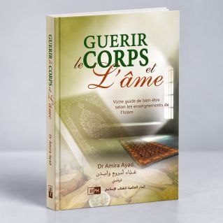 Guérir Le Corps Et L'Âme - Edition I.I.P.H.