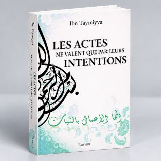 Les actes ne valent que par leurs intentions- Edition Tawhid