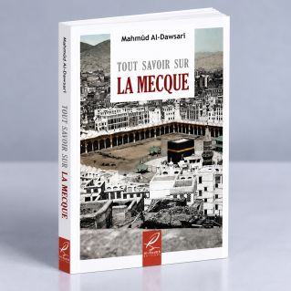Tout Savoir Sur La Mecque - Edition Al Hadith