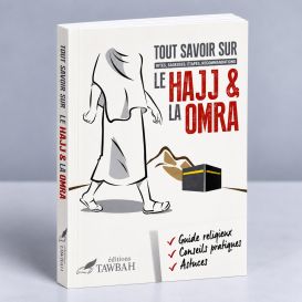 Tout Savoir Sur Le Hajj et La Omra - Edition Tawbah