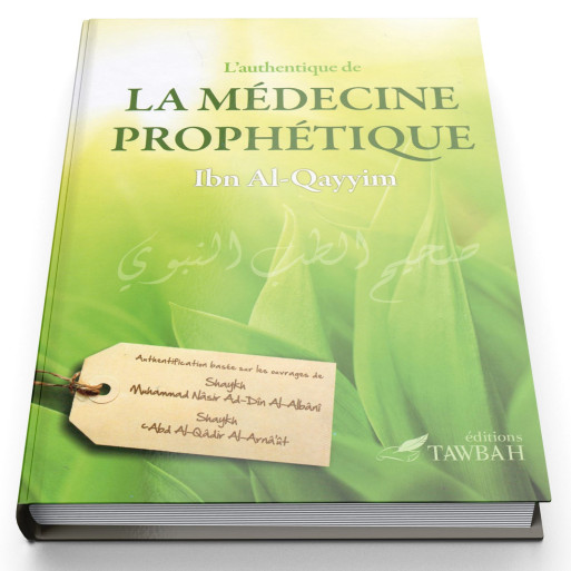 L'authentique de la médecine prophétique - Edition Tawbah L'authentique de la médecine prophétique - Edition Tawbah