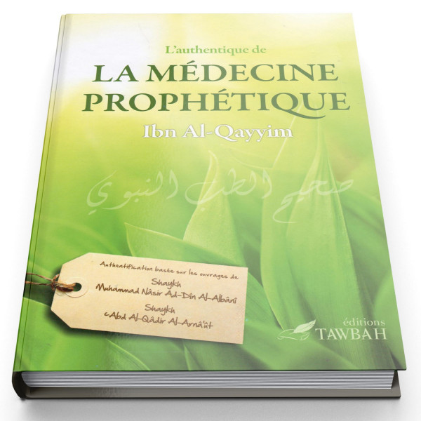 L'authentique de la médecine prophétique - Edition Tawbah