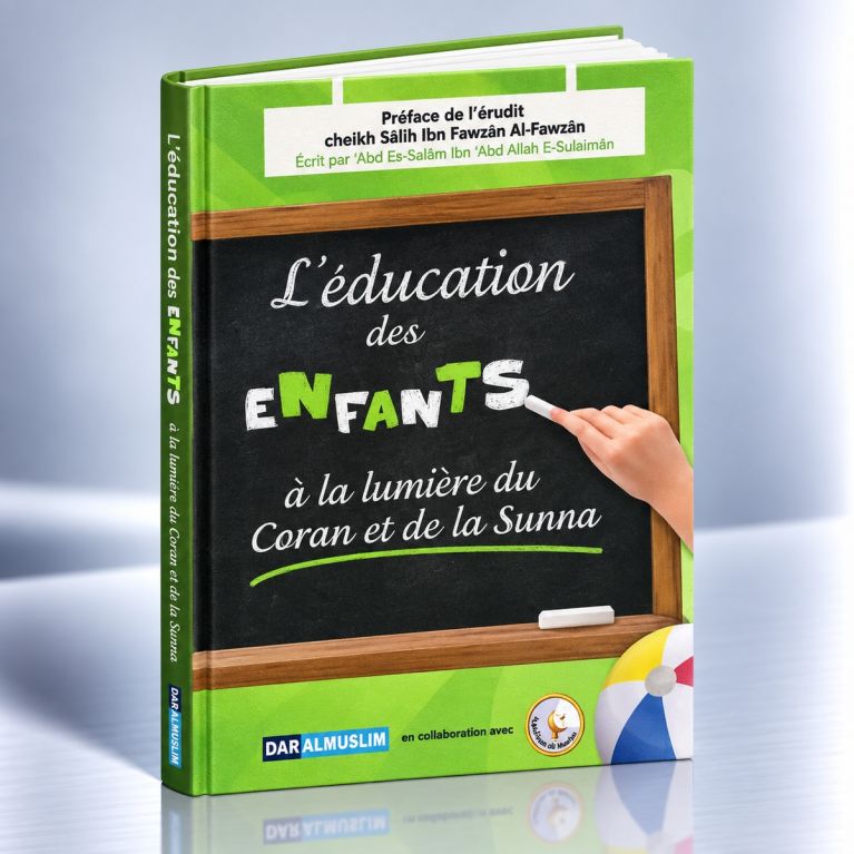 L'Education des Enfants à la Lumière du Coran et de la Sunna - Edition DarAlMuslim