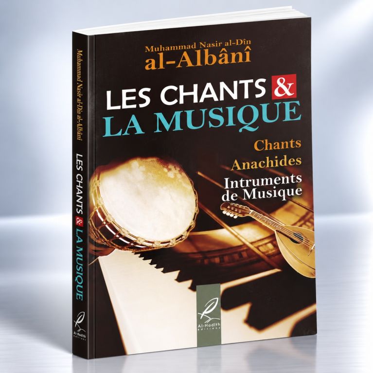 Les Chants & La Musique - Edition Al Hadith