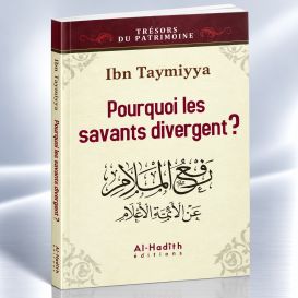 Pourquoi Les Savants Divergent ? - Edition Al Hadith