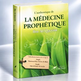 L'Authentique de la Médecine Prophétique de Ibn Qayyim - Edition Tawbah