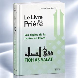 Fiqh Salat - Les règles de la prière - Edition Tawhid