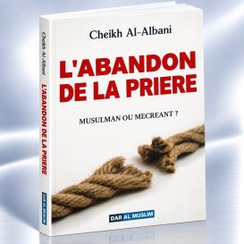 L'Abandon de La Prière - Edition DarAlMuslim