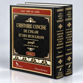 l'Histoire Concise de l'Islam et des Musulmans - 2 Vol - Amir Abd Al Aziz - Edition Sana et Ibn Hazm 