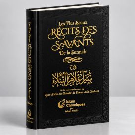Les Plus Beaux Récits des Savants de la Sunnah - Imam Adh-Dhahabi - Islam Chroniques