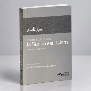 L'Islam Est La Sunnah Et La Sunnah Est L'Islam - Edition Tawbah