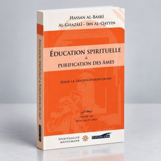 Education Spirituelle et Purification des Âmes - Hassan Al Basri / Al Ghazali / Ibn Qayyîm - Edition Iqra