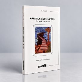 Après la Mort, La Vie... - La Perle Précieuse - l'Imam Al Ghazali - Edition Iqra