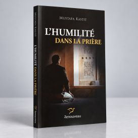 L'Humilité dans la Prière - Mustafa Kastit - Edition Renouveau