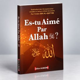 Es-Tu Aimé par Allah ? - l'Imam Ibn Al Qayyim - Edition Al Madina