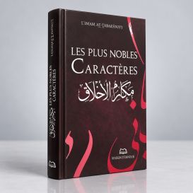 Les Plus Nobles Caractères - l'Imam At-Tabaraniyy - Édition d'Ennour