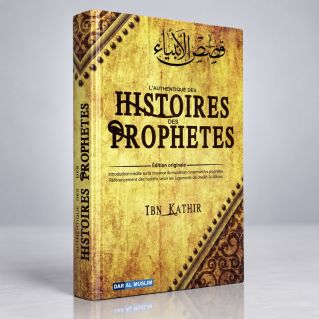 L'Authentique des Histoires des Prophètes - Edition Originale Ibn Kathir - Edition DarAlMuslim